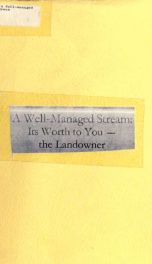 A Well-managed stream : its worth to you-the landowner 1988_cover