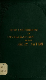 The rise and progress of civilization in the Hairy nation_cover