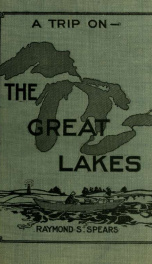 A trip on the Great Lakes; description of a trip, summer, 1912_cover