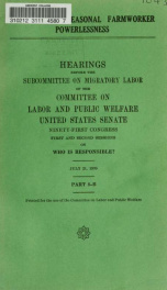 Migrant and seasonal farmworker powerlessness. Hearings, Ninety-first Congress, first and second sessions .. pt. 8B_cover