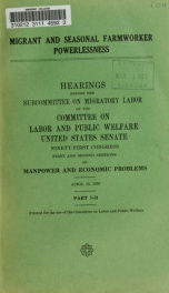 Migrant and seasonal farmworker powerlessness. Hearings, Ninety-first Congress, first and second sessions .. pt. 7B_cover