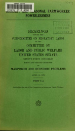 Migrant and seasonal farmworker powerlessness. Hearings, Ninety-first Congress, first and second sessions .. pt. 7A_cover