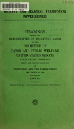 Migrant and seasonal farmworker powerlessness. Hearings, Ninety-first Congress, first and second sessions .. pt. 6C_cover