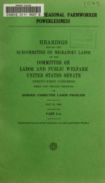 Migrant and seasonal farmworker powerlessness. Hearings, Ninety-first Congress, first and second sessions .. pt. 5A_cover