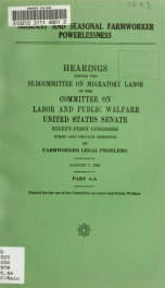 Migrant and seasonal farmworker powerlessness. Hearings, Ninety-first Congress, first and second sessions .. pt. 4A_cover