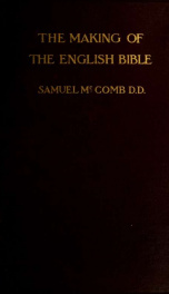 The making of the English Bible, with an introductory essay on the influence of the English Bible on English literature_cover