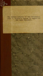 The public schools of San Francisco. John C. Pelton's course in regard to the same unmasked. Result of the investigation of the charges against John C. Pelton by the committee of the Board of Education, June, 1865_cover