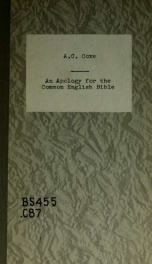 An apology for the common English Bible : and a review of the extraordinary changes made in it by managers of the American Bible Society .._cover