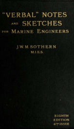 "Verbal" notes and sketches for marine engineers; a manual of marine engineering practice intended for the use of naval and mercantile marine engineers of all grades, and students, foremen engineers, etc., and is specially compiled for the use of engineer_cover