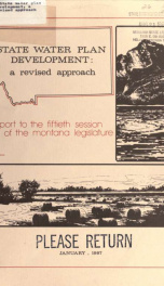 State water plan development : a revised approach; a report to the fiftieth session of the Montana Legislature 1987_cover