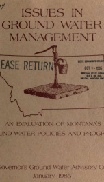 Issues in ground water management : an evaluation of Montana's ground water policies and programs 1985_cover