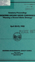 Summary proceedings, Montana Ground Water Conference : "Planning a ground water strategy," April 22-23, 1982 1983_cover