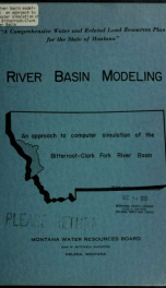 River basin modeling : an approach to computer simulation of the Bitteroot-Clark River Basin 1971_cover