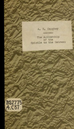 The authorship of the Epistle to the Hebrews : read before the Ministerial Association of Erie, Pa., March 30th, 1914_cover