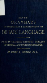 Seven grammars of the dialects and subdialects of the Bihárí language, spoken in the province of Bihár, in the eastern portion of the North-western Provinces, and in the northern portion of the Central Provinces 4_cover