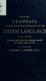 Seven grammars of the dialects and subdialects of the Bihárí language, spoken in the province of Bihár, in the eastern portion of the North-western Provinces, and in the northern portion of the Central Provinces 7_cover
