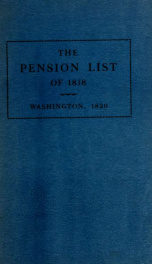 Letter from the Secretary of War, transmitting a report of the names, rank, and line of every person placed on the pension list : in pursuance of the act of the 18th March, 1818, &c., January 20, 1820_cover