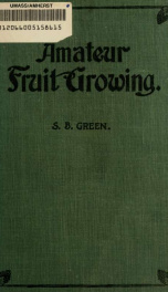 Amateur fruit growing. A practical guide to the growing of fruit for home use and the market. Written with special reference to colder climates_cover