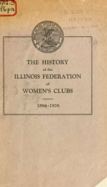 The history of the Illinois Federation of Women's Clubs, 1894-1928_cover