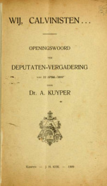 Wij, Calvinisten : openingswoord ter Deputaten-Vergadering van 22 April 1909_cover