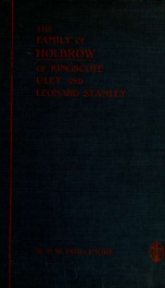 Some account of the family of Holbrow, anciently of Kingscote, Uley and Leonard Stanley in Gloucestershire_cover