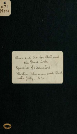 River and harbor bill and the dead-lock. Speeches of Senators Morton, Sherman, and Boutwell, July 18, 19, and 22, 1876_cover
