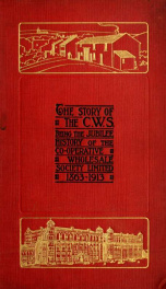 The story of the C. W. S. The jubillee history of the cooperative wholesale society, limited. 1863-1913_cover