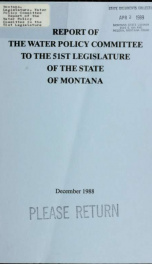 Report of the Water Policy Committee to the 51st Legislature of the State of Montana 1988_cover