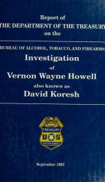 Report of the Department of the Treasury on the Bureau of Alcohol, Tobacco, and Firearms investigation of Vernon Wayne Howell also known as David Koresh_cover