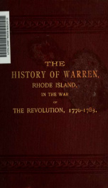 The history of Warren, Rhode Island, in the War of the Revolution, 1776-1783_cover