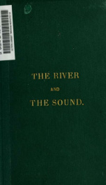 The river and the sound. an account of a steamboat excursion by a party of ladies and gentlemen from Worcester, Mass., in the summer of 1869_cover