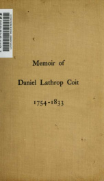 A memoir of Daniel Lathrop Coit of Norwich, Connecticut, 1754-1833_cover