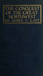 The conquest of the great Northwest; 2_cover