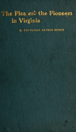 The plea and the pioneers in Virginia; a history of the rise and early progress of the Disciples of Christ in Virginia, with biographical sketches of the pioneer preachers_cover