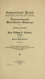 Transcontinental hard-surface highways : extension of remarks of Hon. William P. Holaday of Illinois in the House of Representatives, May 28, 1928_cover