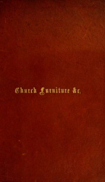 An illustrated catalogue of some of the articles in church furniture, clerical robes, &c. manufactured by Jones and Willis, Temple Row House, Birmingham, and no. 43, Great Russell Street, (opposite the British Museum), London_cover