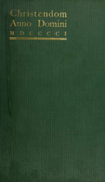 Christendom anno Domini MDCCCCI ... A presentation of Christian conditions and activities in every country of the world at the beginning of the twentieth century, by more than sixty competent contributors 1_cover