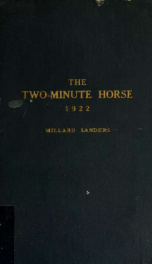 The two-minute horse : a history of the six two-minute trotters and the fourteen two-minute pacers to the close of the year 1921_cover