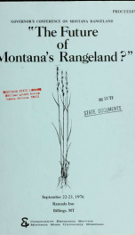 "The future of Montana's rangeland?" : proceedings, September 22-23, 1976, Ramada Inn, Billings, MT 1976_cover
