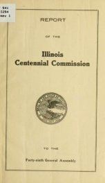 Report of the Illinois centennial commission to the forty-ninth General assembly_cover