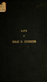 Sketch of the incidents in the life of Isaac H. Sturgeon : written by himself in January, 1900; born September 10th, 1821, died August 22d, 1908_cover