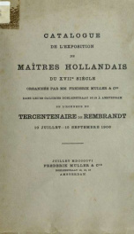 Catalogue de l'exposition de maîtres hollandais de XVIIe siècle ... : en l'honneur du tercentenaire de Rembrandt, 10 juillet-15 septembre 1906_cover