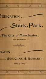 Dedication of Stark Park by the city of Manchester, N.H. Oration, June 17, 1893_cover