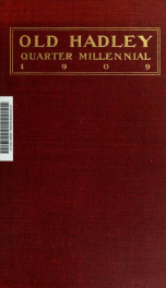 Old Hadley, quarter millennial celebration, 1909; Sunday, Monday Tuesday and Wednesday, August 1-2-3 and 4_cover