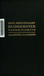 Proceedings of the 250th anniversary of old Bridgewater at West Bridgewater, Massachusetts, June 13, 1906_cover