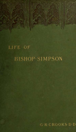 The life of Bishop Matthew Simpson : of the Methodist Episcopal church_cover