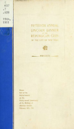 Proceedings at the ... annual Lincoln dinner of the National Republican club, in commemoration of the birth of Abraham Lincoln .. 2_cover