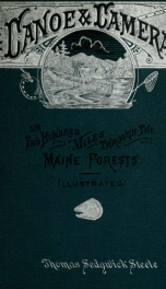 Canoe and camera : a two hundred mile tour through the Maine forests_cover