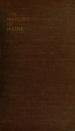 The makers of Maine; essays and tales of early Maine history, from the first explorations to the fall of Louisberg_cover