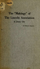 The "makings" of the Lincoln Association of Jersey City; a souvenir of the dinner at the Carteret Club commemorating the one hundred and tenth anniversary of the birth of Abraham Lincoln_cover